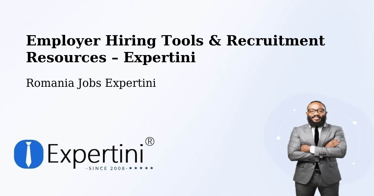 Employer Hiring Tools & Recruitment Resources – Ianca - Ianca, Romania Jobs Expertini